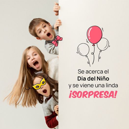 Se viene el Día del Niño y se viene una linda Sorpresa